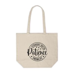 Straight Outta Patience Custom Canvas Tote Bag